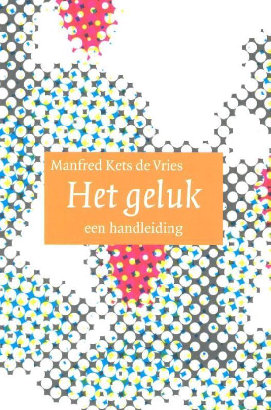 Cover van het boek 'Het geluk' van Manfred F.R. Kets de Vries