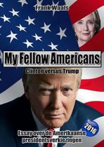 My fellow Americans: Clinton versus Trump