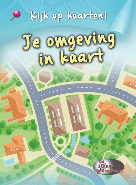 Kijk op kaarten! - Je omgeving in kaart