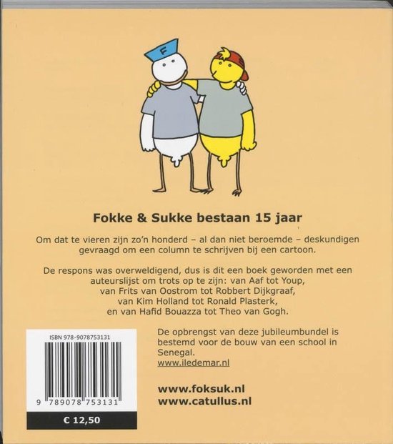 Fokke & Sukke bestaan 15 jaar. Twee mannen met petten en een cartoonhoofd, de ene met een F op zijn pet, de andere met een A.