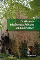 Middeleeuwse studies en bronnen 94 - De stinzen in middeleeuws Friesland en hun bewoners
