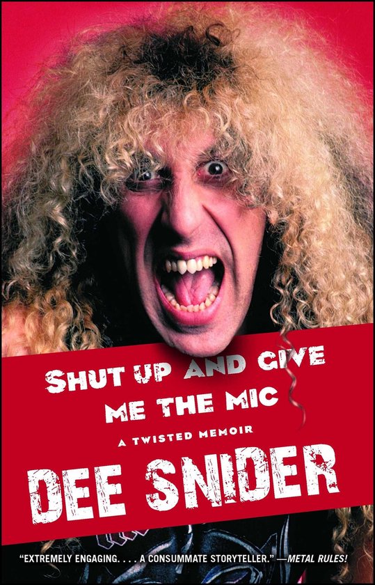Boekomslag met de tekst 'Shut Up and Give Me the Mic' en 'Dee Snider'. Een man met warrig blond haar, make-up en een schreeuwende mond.