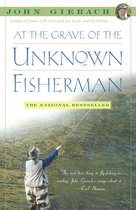 John Gierach's Fly-fishing Library - At the Grave of the Unknown Fisherman