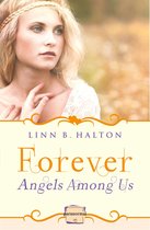 Angels Among Us 3 - Forever: (A Novella) (Angels Among Us, Book 3)