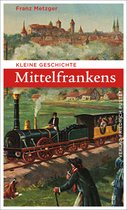Bayerische Geschichte - Kleine Geschichte Mittelfrankens