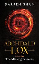 Archibald Lox volumes 1 - Archibald Lox Volume 1: The Missing Princess
