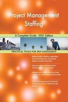 Project Management Staffing A Complete Guide - 2021 Edition