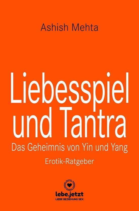 lebe.jetzt Ratgeber - Liebesspiel und Tantra Erotischer Ratg ... - cover