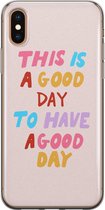iPhone XS Max hoesje siliconen - This is a good day - Soft Case Telefoonhoesje - Tekst - Transparant, Roze