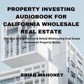 Property Investing Audiobook for California Wholesale Real Estate