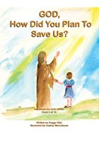 Questions for God 4 - God, How Do You Plan to Save Us? Book 4 of 10