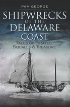 Disaster - Shipwrecks of the Delaware Coast