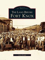 Images of America - The Land Before Fort Knox