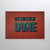 Walljar - Get Shit Done - Muurdecoratie - Poster met lijst