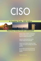 CISO A Complete Guide - 2021 Edition