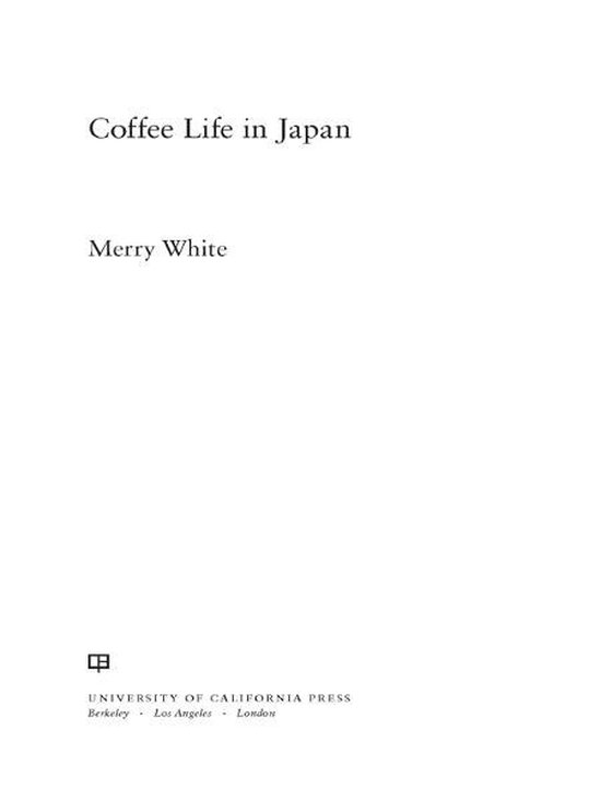 Coffee Life in Japan (ebook), Merry White 9780520952485 Boeken bol.