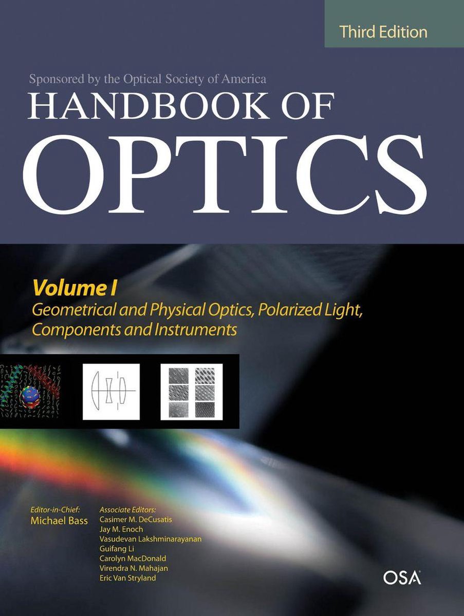 Handbook of Optics, Third Edition Volume I: Geometrical and Physical Optics, Polarized Light, Components and Instruments(set) - Michael Bass