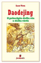 Filosofia, politica e ideologie - Daodejing - il principio della via e della virtù