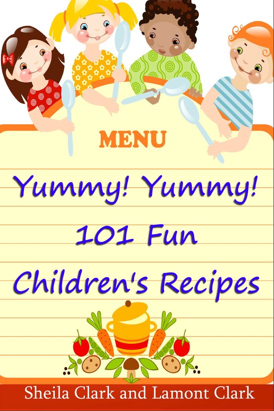 Yummy! Yummy! 101 Fun Children's Recipes - cover