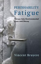 Critical Life Studies - Perishability Fatigue