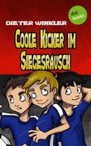 Coole Kicker 9 - Coole Kicker im Siegesrausch Band 9