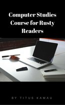 Computer Studies Course for Rusty Readers