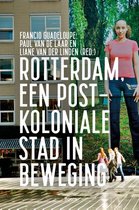 Rotterdam, een postkoloniale stad in beweging