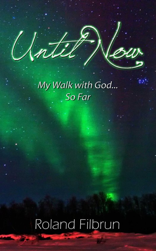 Until Now: My Walk with God... So Far - cover