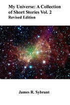 My Universe: A Collection of Short Stories Vol.2 Revised