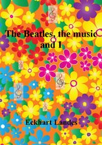 The Beatles 2 - The Beatles, the Music and I