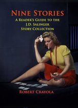 Nine Stories: A Reader's Guide to the J.D. Salinger Story Collection