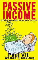 Passive Income: 21 Tips to Make Money Online While You Sleep