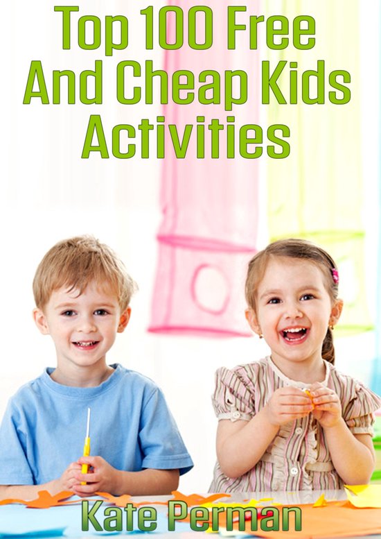 Top 100 Free and Cheap Kids Activities! - cover