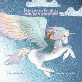 Prinzessin Paulina und das Einhorn