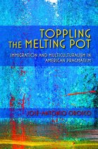American Philosophy - Toppling the Melting Pot