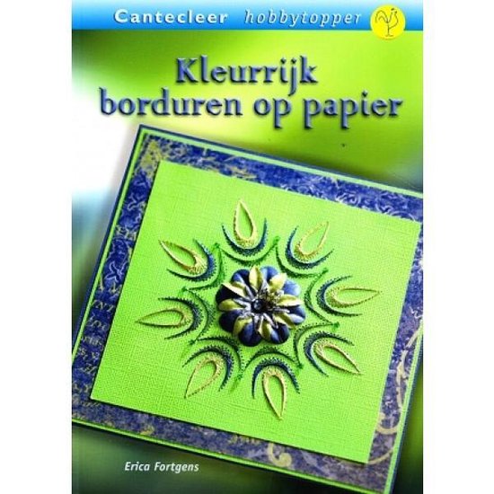 Cover van het boek 'Kleurrijk borduren op papier' van Erica Fortgens