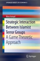 SpringerBriefs in Economics - Strategic Interaction Between Islamist Terror Groups