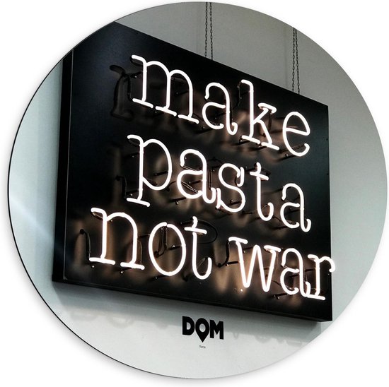 Dibond Wandcirkel - Make Pasta, Not War Tekstbord - 60x60cm Foto op Aluminium Wandcirkel (met ophangsysteem)