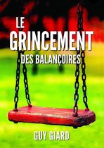 Guy Giard Love's Healing Journey - LE GRINCEMENT DES BALANÇOIRES