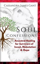 Omslag Soul Confessions-Ancestral Healing for Survivors of Incest, Molestation & Rape
