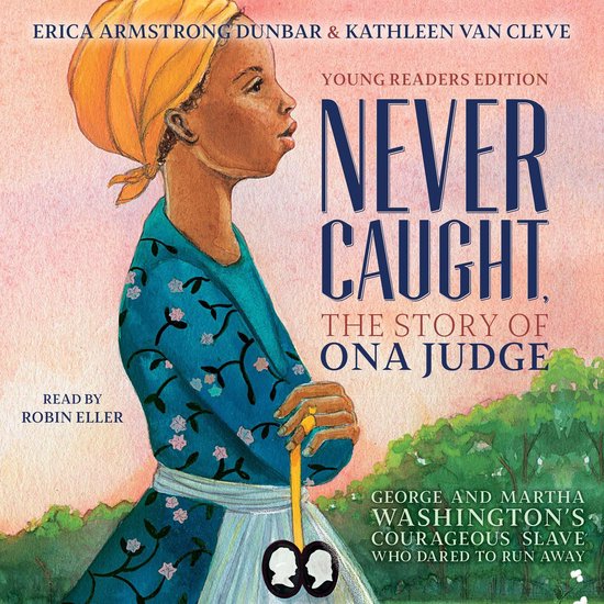 Never Caught, the Story of Ona Judge - cover