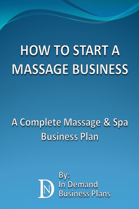 How To Start A Massage Business A Complete Massage & Spa Business Plan