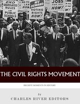 Decisive Moments in History: The Civil Rights Movement
