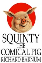 Squinty the Comical Pig