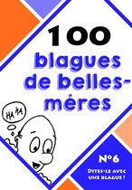 Dites-le avec une blague ! 6 - 100 blagues de belles-mères