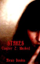 Stakes - Stakes, Chapter 2: Masked