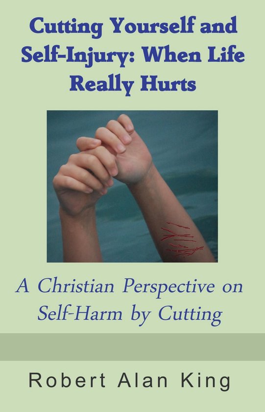 Cutting Yourself and Self-Injury: When Life Really Hurts - A ... - cover