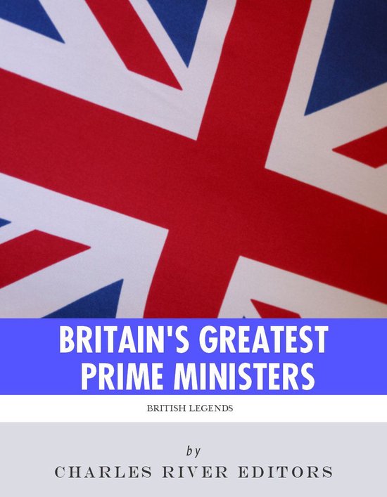 Britain's Greatest Prime Ministers: The Lives and Legacies of Winston Churchill and Margaret Thatcher
