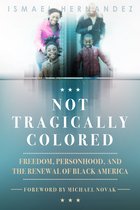 Not Tragically Colored: Freedom, Personhood, and the Renewal of Black America