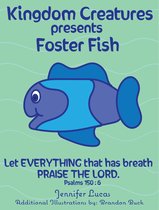 Kingdom Creatures presents Foster Fish